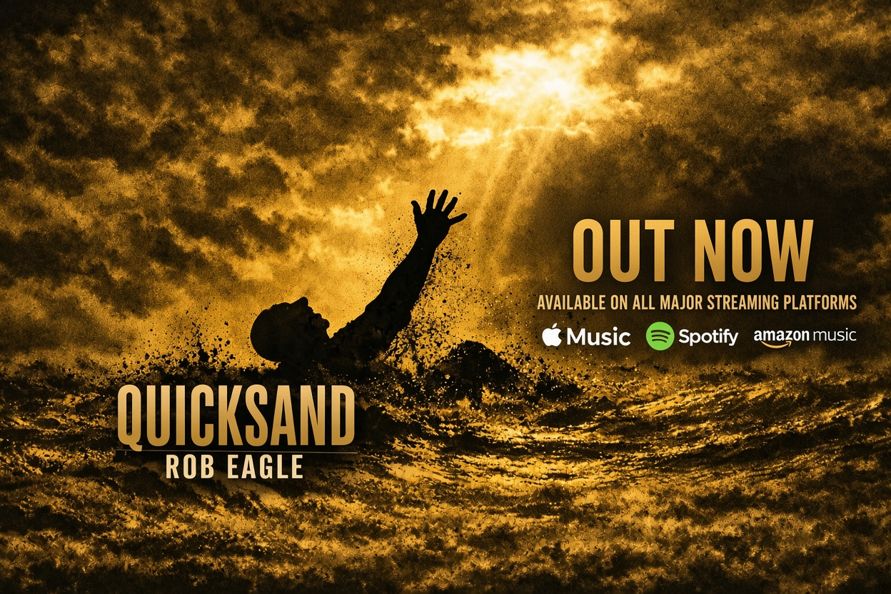 Rob Eagle — Quicksand, out now on Apple Music, Spotify, and Amazon Music